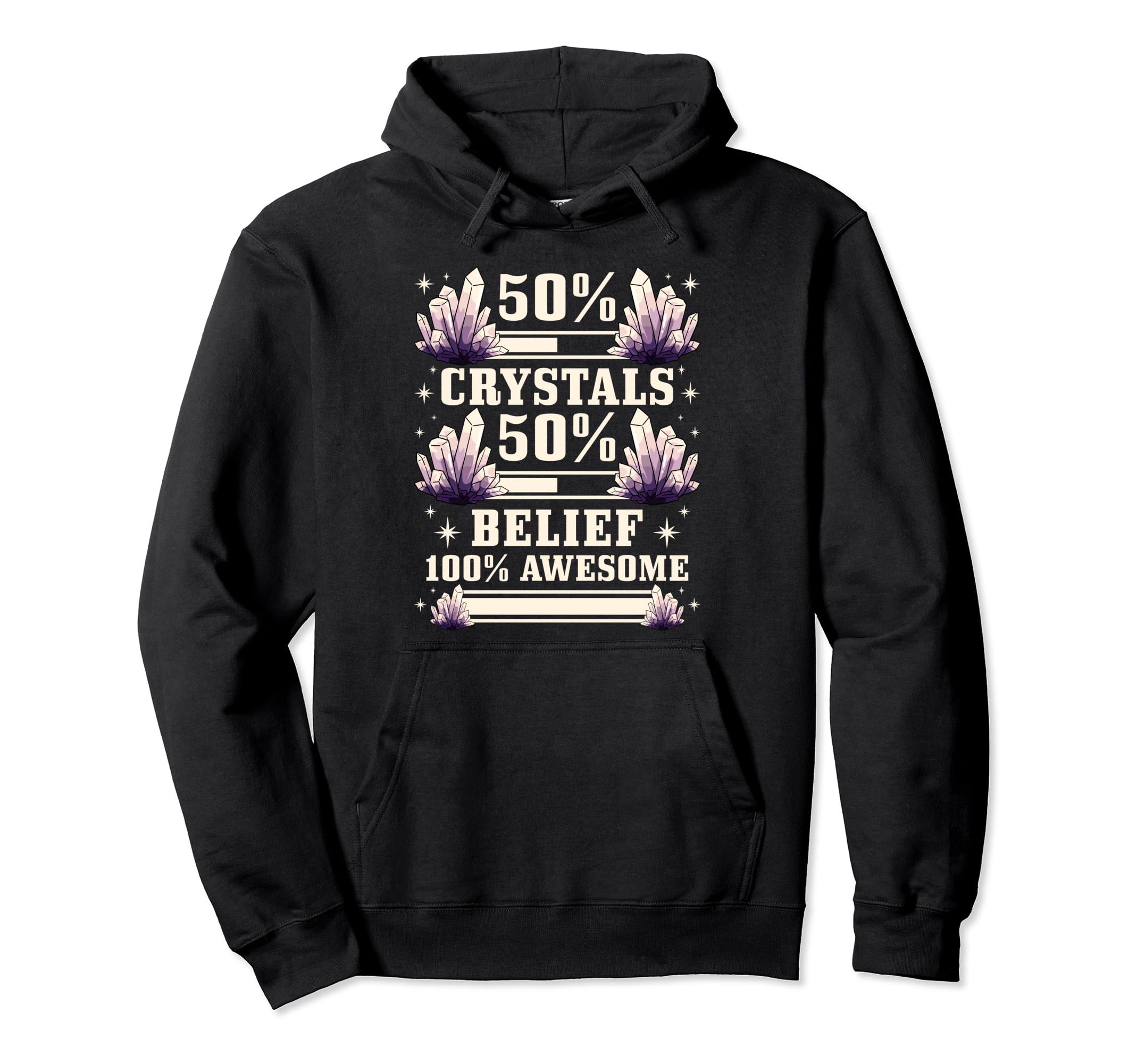 Healing 50 Crystals 50 Belief 100 Hoodie - Graphic Print for Adults - T-Shirt, Sweatshirt, Hoodie