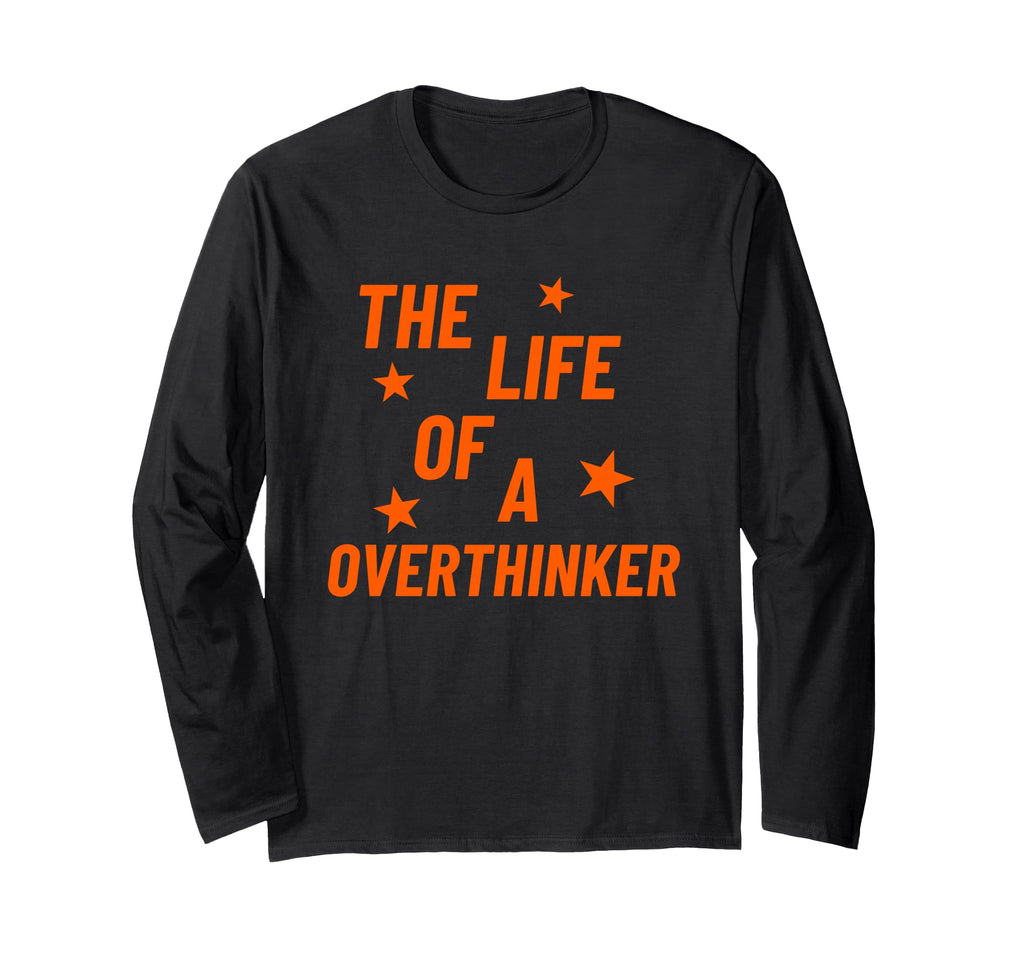 Life Overthinker T-Shirt - Graphic Print Unisex - T-Shirt, Sweatshirt, Hoodie