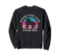 Support Your Local Roller Rink Sweatshirt - Custom Art Print for Adults - T-Shirt, Sweatshirt, Hoodie
