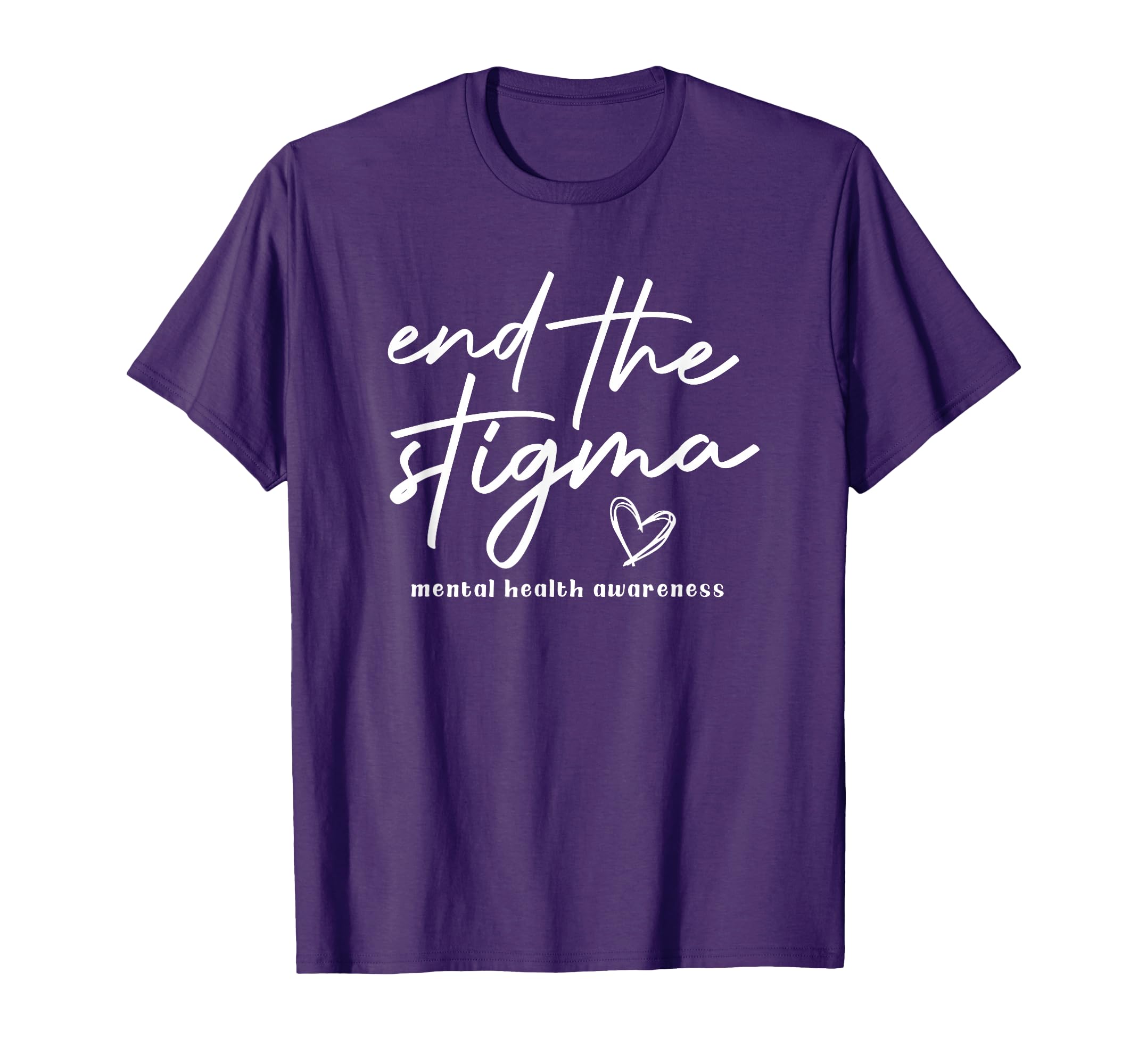End Stigma Mental Health Awareness T-Shirt - Trendy Graphic Unisex - T-Shirt, Sweatshirt, Hoodie