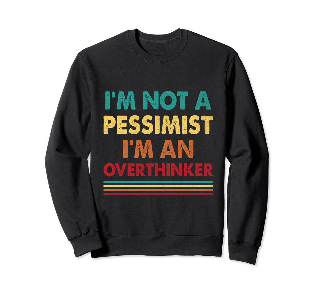 Overthinking Overthinker Funny Sweatshirt - Streetwear Style Unisex - T-Shirt, Sweatshirt, Hoodie