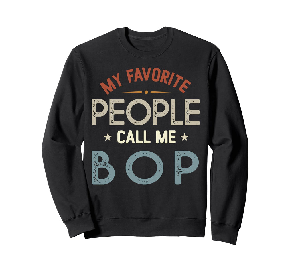 My Favorite People Call Me Bop Sweatshirt - Aesthetic Graphic Unisex - T-Shirt, Sweatshirt, Hoodie