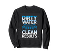 Dirty Water Clean Results Car Sweatshirt - Custom Art Print for Adults - T-Shirt, Sweatshirt, Hoodie