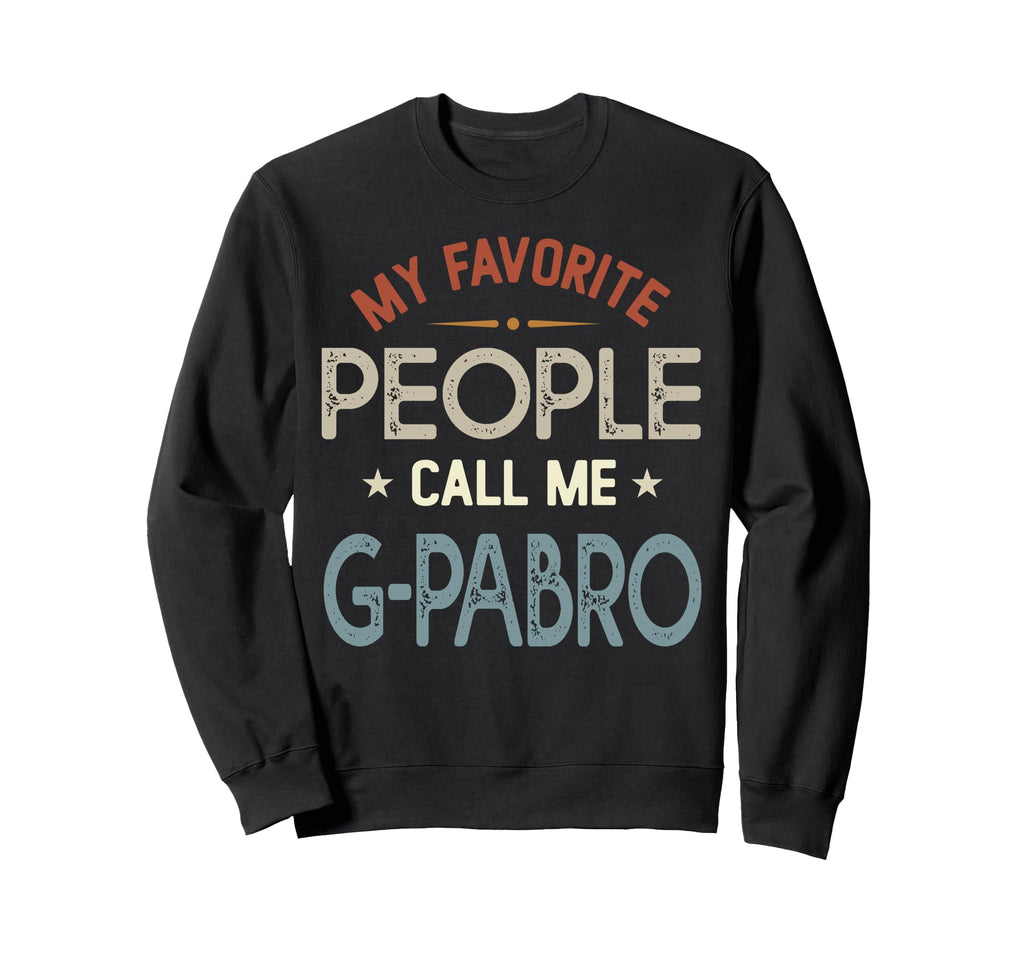 My Favorite People Call Me G Sweatshirt - Casual Everyday Wear Unisex - T-Shirt, Sweatshirt, Hoodie