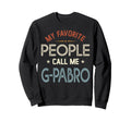 My Favorite People Call Me G Sweatshirt - Casual Everyday Wear Unisex - T-Shirt, Sweatshirt, Hoodie