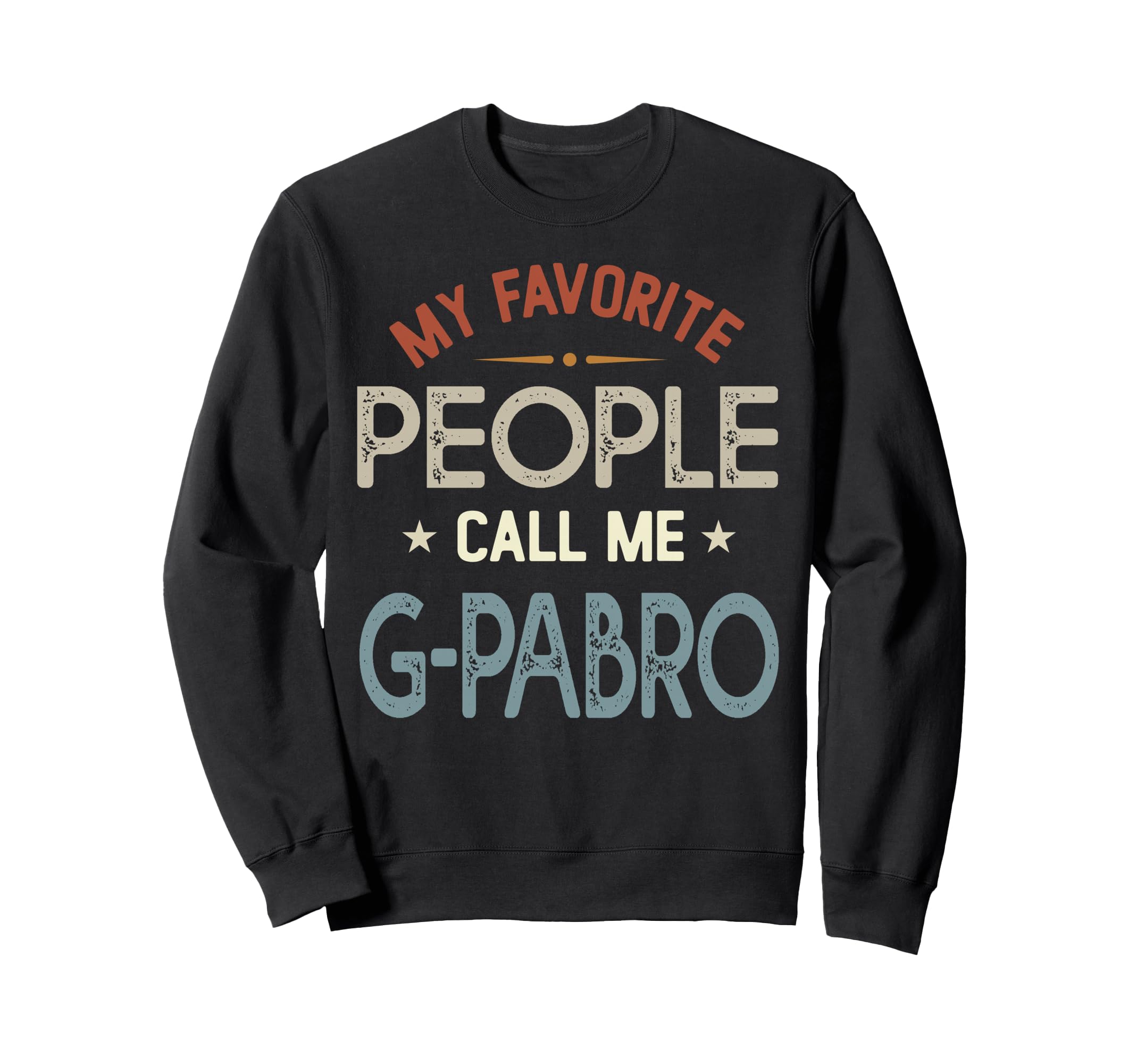 My Favorite People Call Me G Sweatshirt - Casual Everyday Wear Unisex - T-Shirt, Sweatshirt, Hoodie