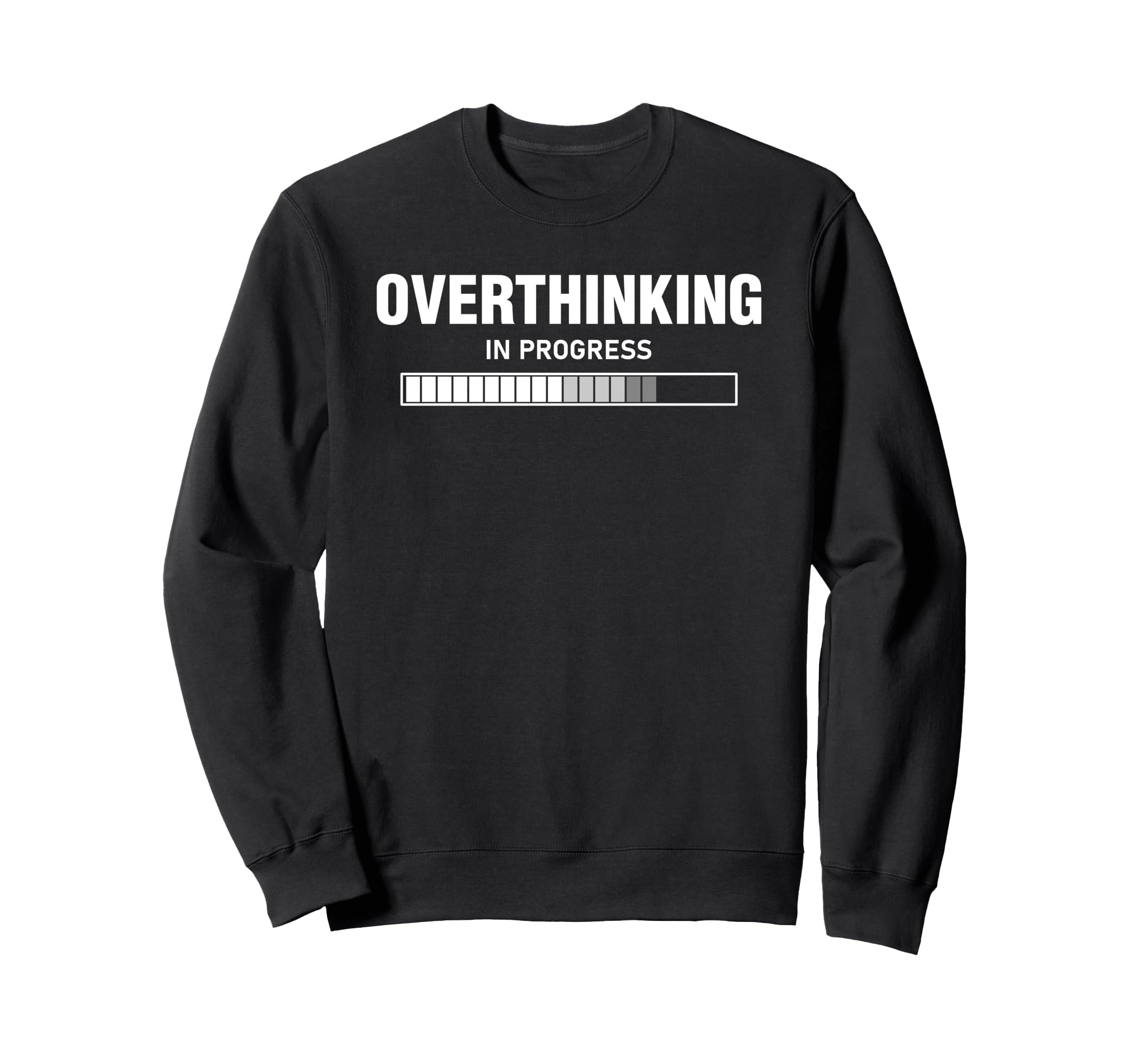 Overthinking Progress Overthinker Sweatshirt - Custom Art Print Unisex - T-Shirt, Sweatshirt, Hoodie