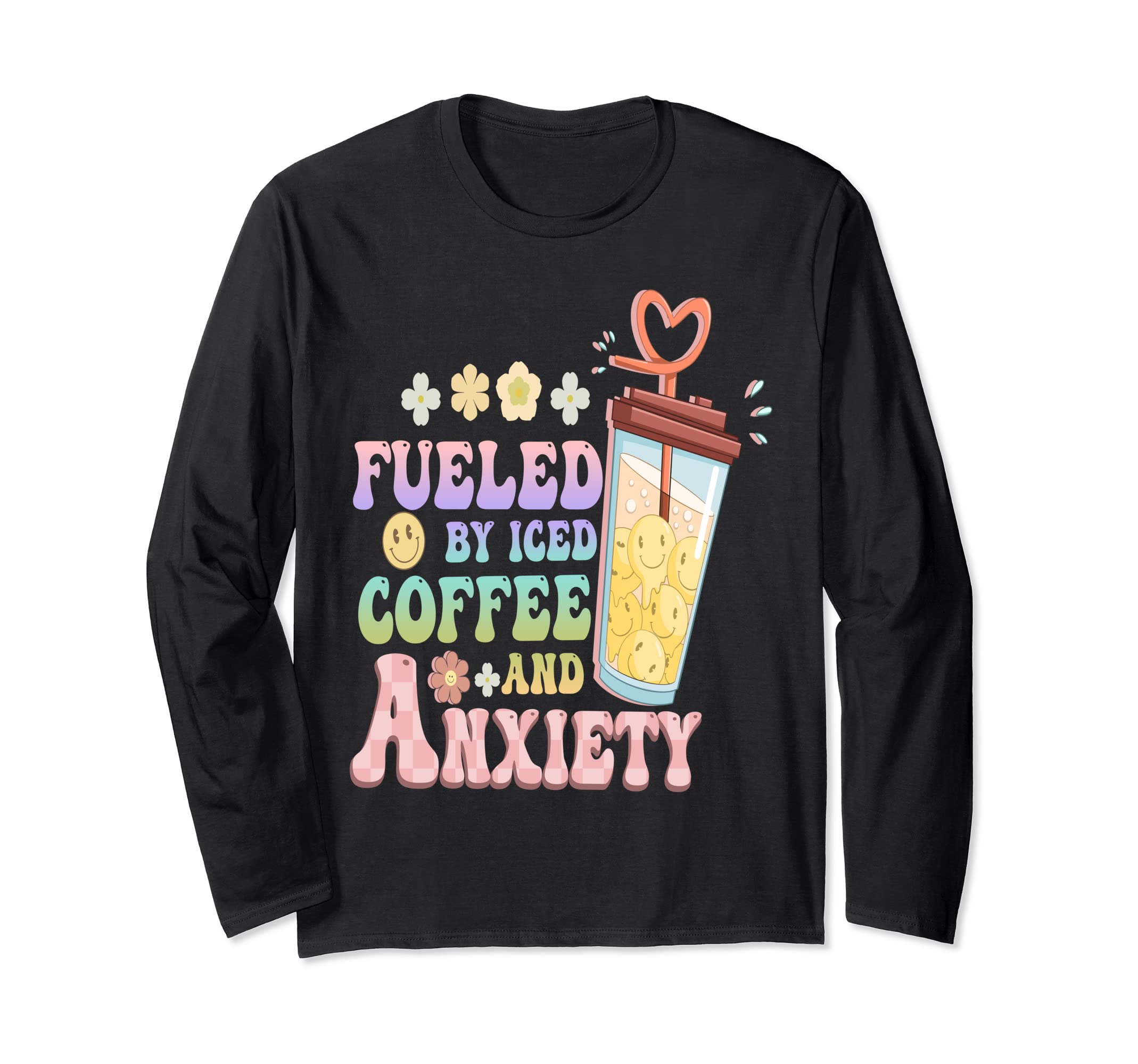 Anxious Person Fueled Iced Coffee And T-Shirt - Graphic Print for Adults - T-Shirt, Sweatshirt, Hoodie