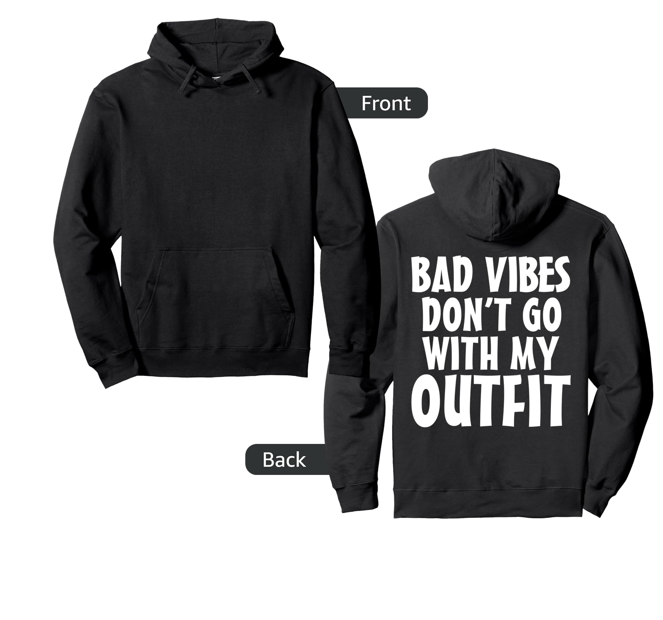 Bad Vibes Dont Go My Outfit Funny Hoodie - Aesthetic Graphic for Adults - T-Shirt, Sweatshirt, Hoodie