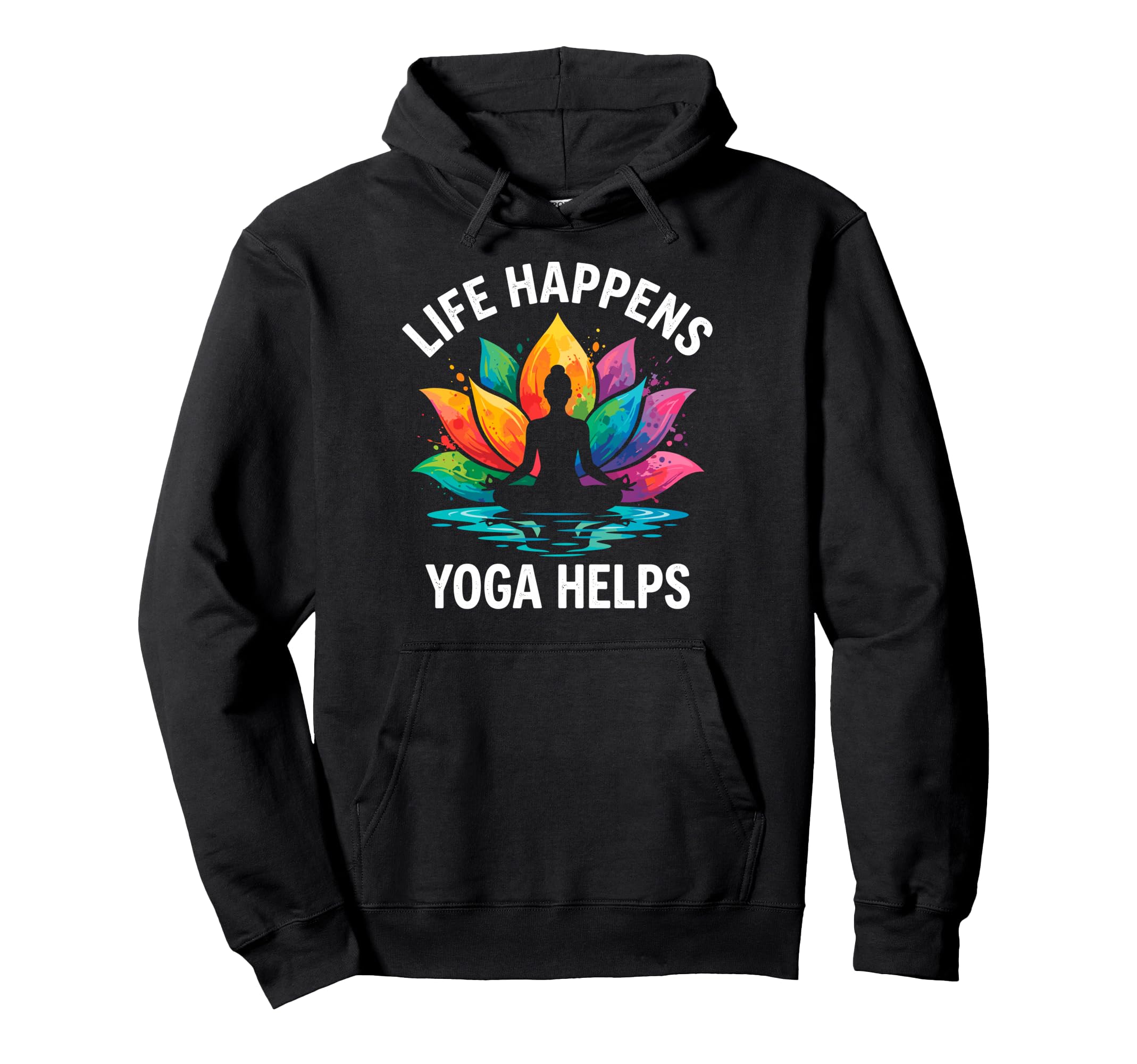 Funny Life Happens Yoga Helps Hoodie - Novelty Apparel for Adults - T-Shirt, Sweatshirt, Hoodie