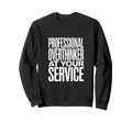 Professional Overthinker Your Sweatshirt - Unique Graphic for Adults - T-Shirt, Sweatshirt, Hoodie
