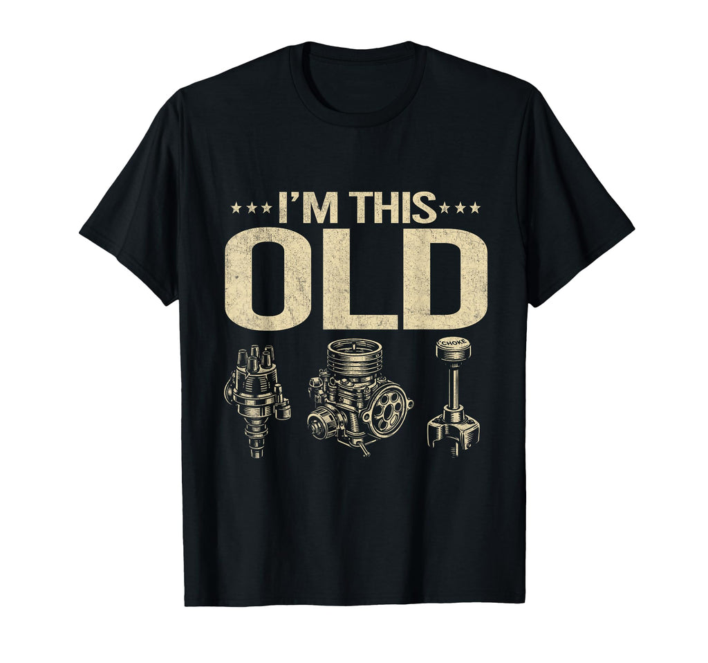 Im This Old Funny Car Parts Mechanic T-Shirt - Streetwear Style Men Women - T-Shirt, Sweatshirt, Hoodie