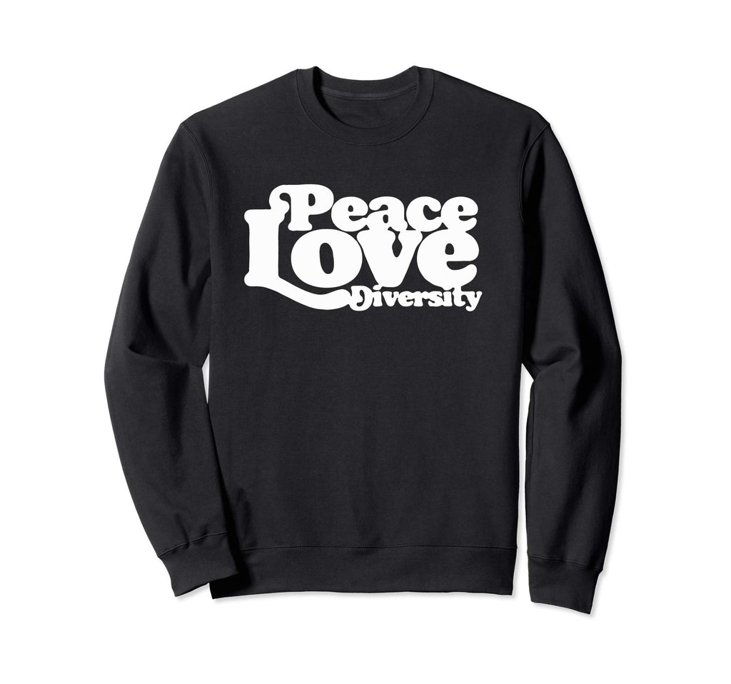 Peace Love Diversity Typography 60S Sweatshirt - Graphic Print Men Women - T-Shirt, Sweatshirt, Hoodie