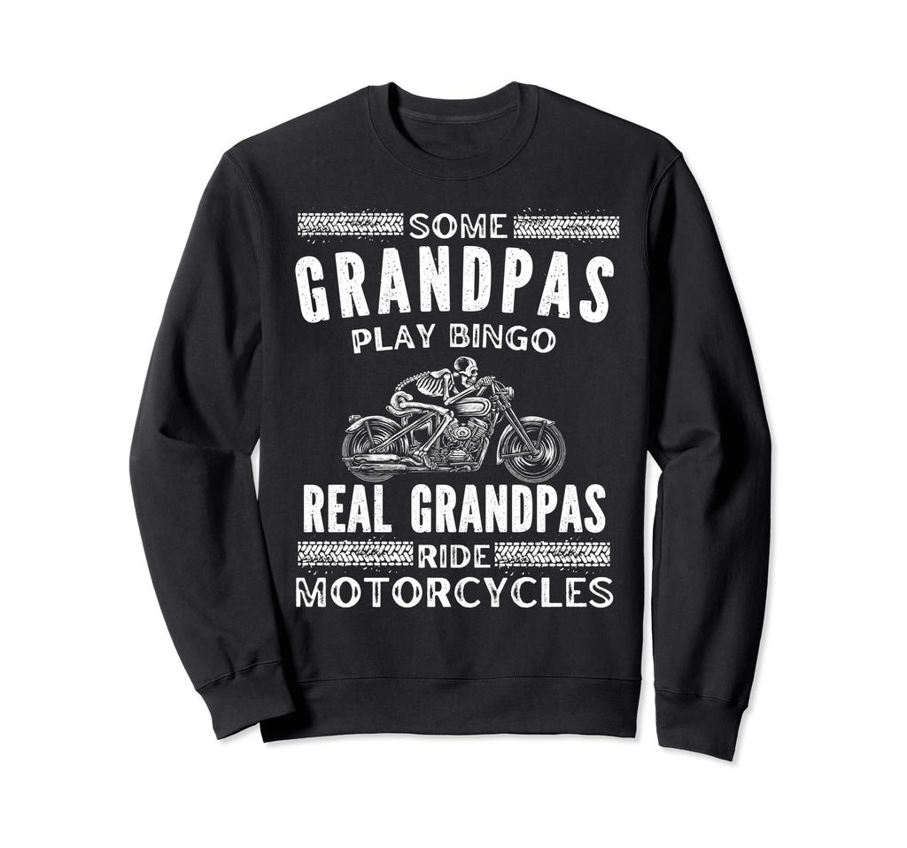 Real Grandpas Ride Motorcycles Motorcycle Sweatshirt - Graphic Print Unisex - T-Shirt, Sweatshirt, Hoodie