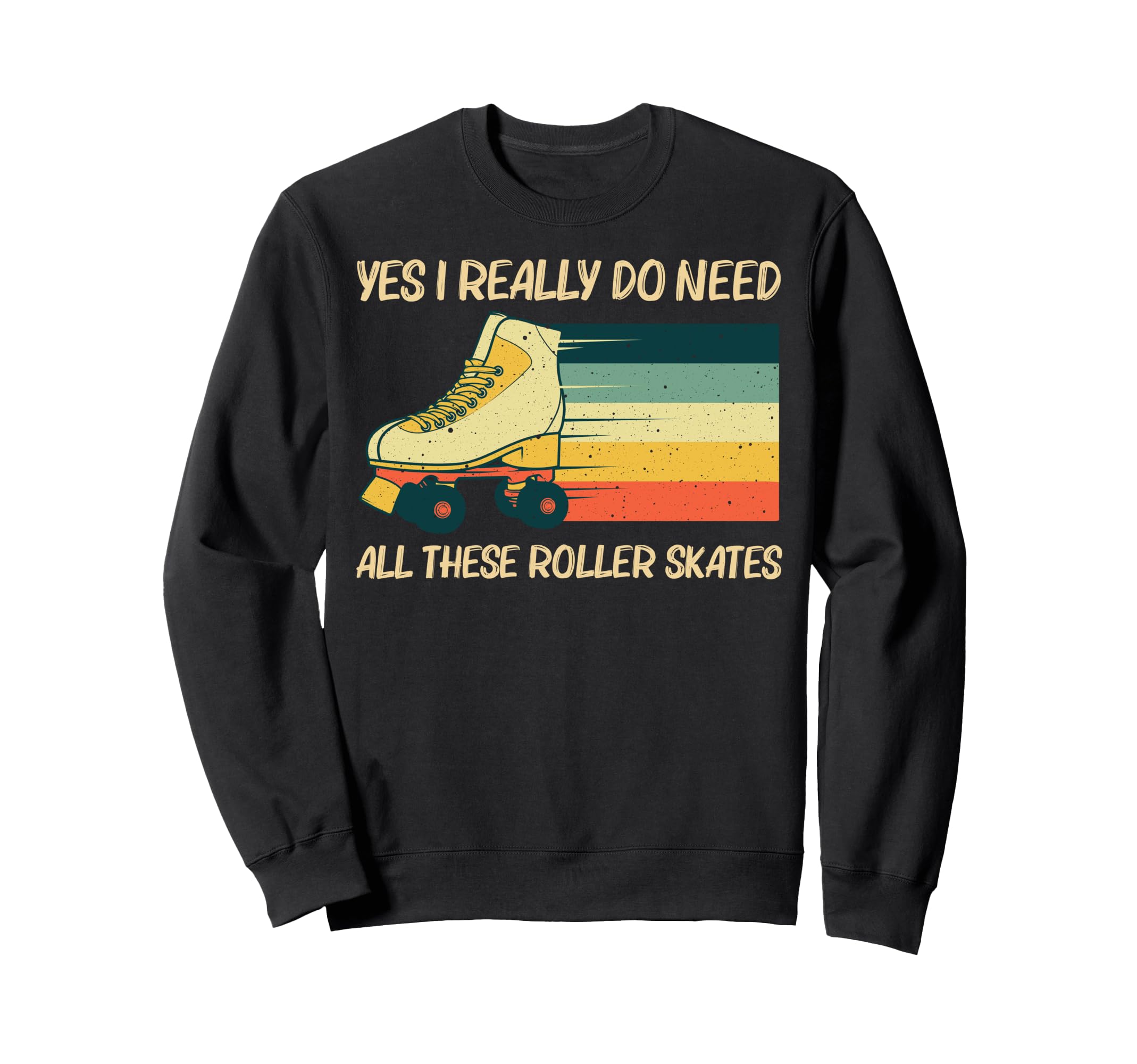 Roller Skating Roller Skate Derby Sweatshirt - Casual Everyday Wear Unisex - T-Shirt, Sweatshirt, Hoodie