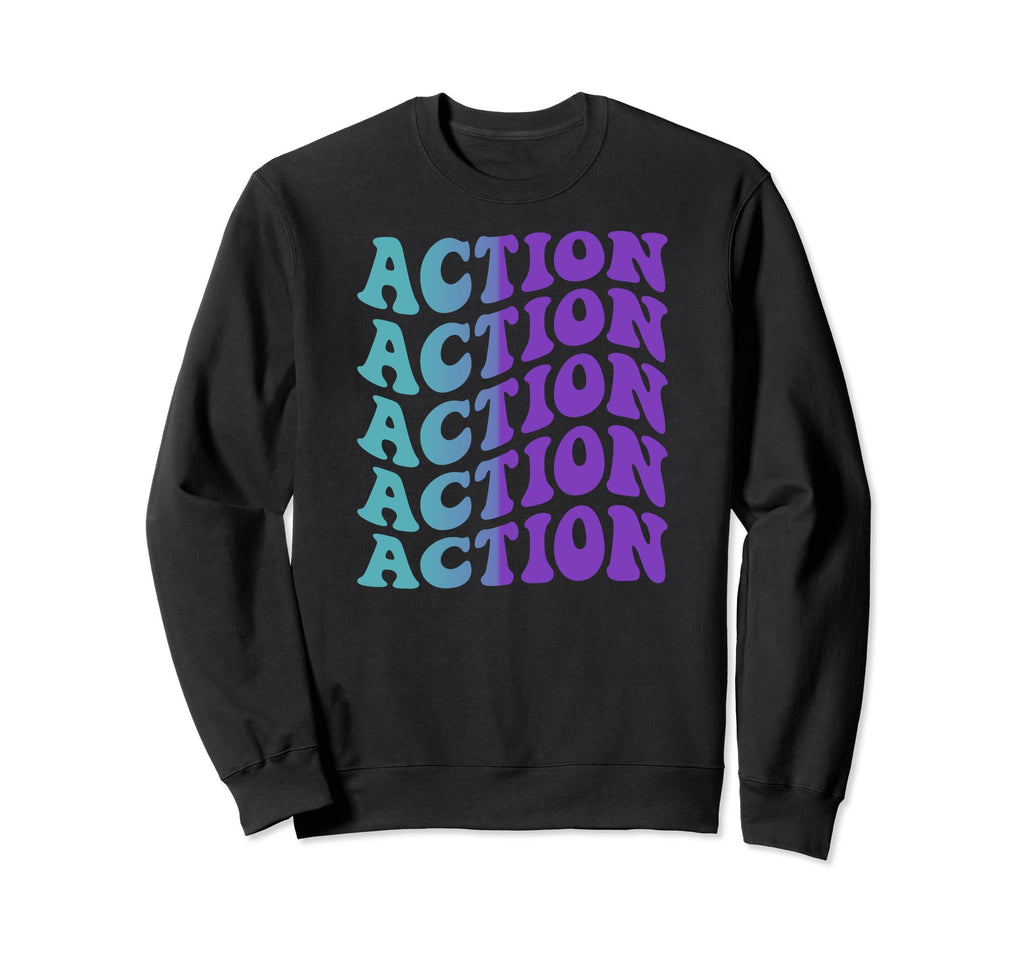Action Mental Health Awareness Sweatshirt - Casual Everyday Wear for Adults - T-Shirt, Sweatshirt, Hoodie