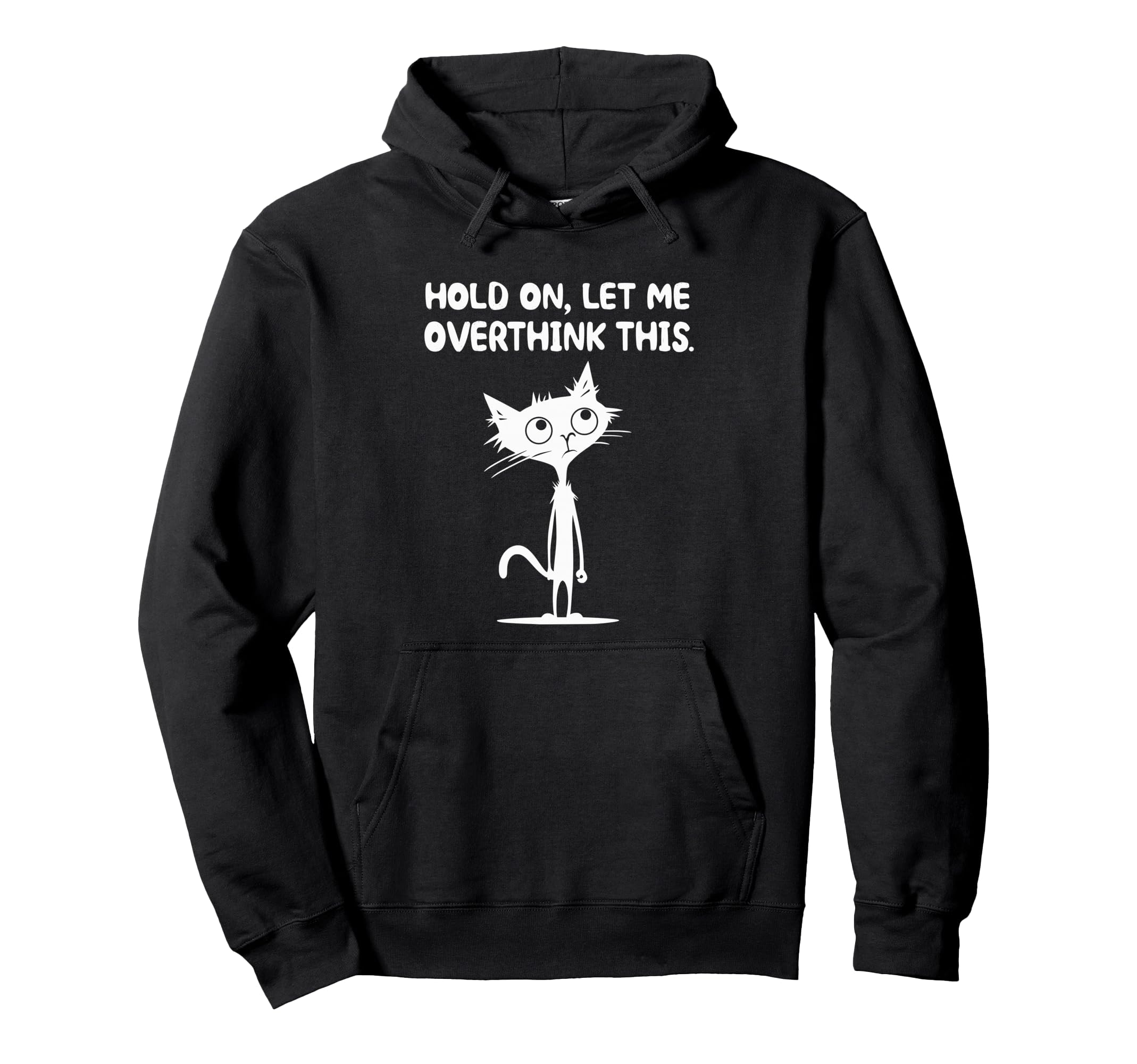 Hold Let Me Overthink This Overthinker Hoodie - Novelty Apparel for Adults - T-Shirt, Sweatshirt, Hoodie