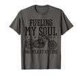 Motorcycle Fueling My Soul Biker T-Shirt - Novelty Apparel Men Women - T-Shirt, Sweatshirt, Hoodie