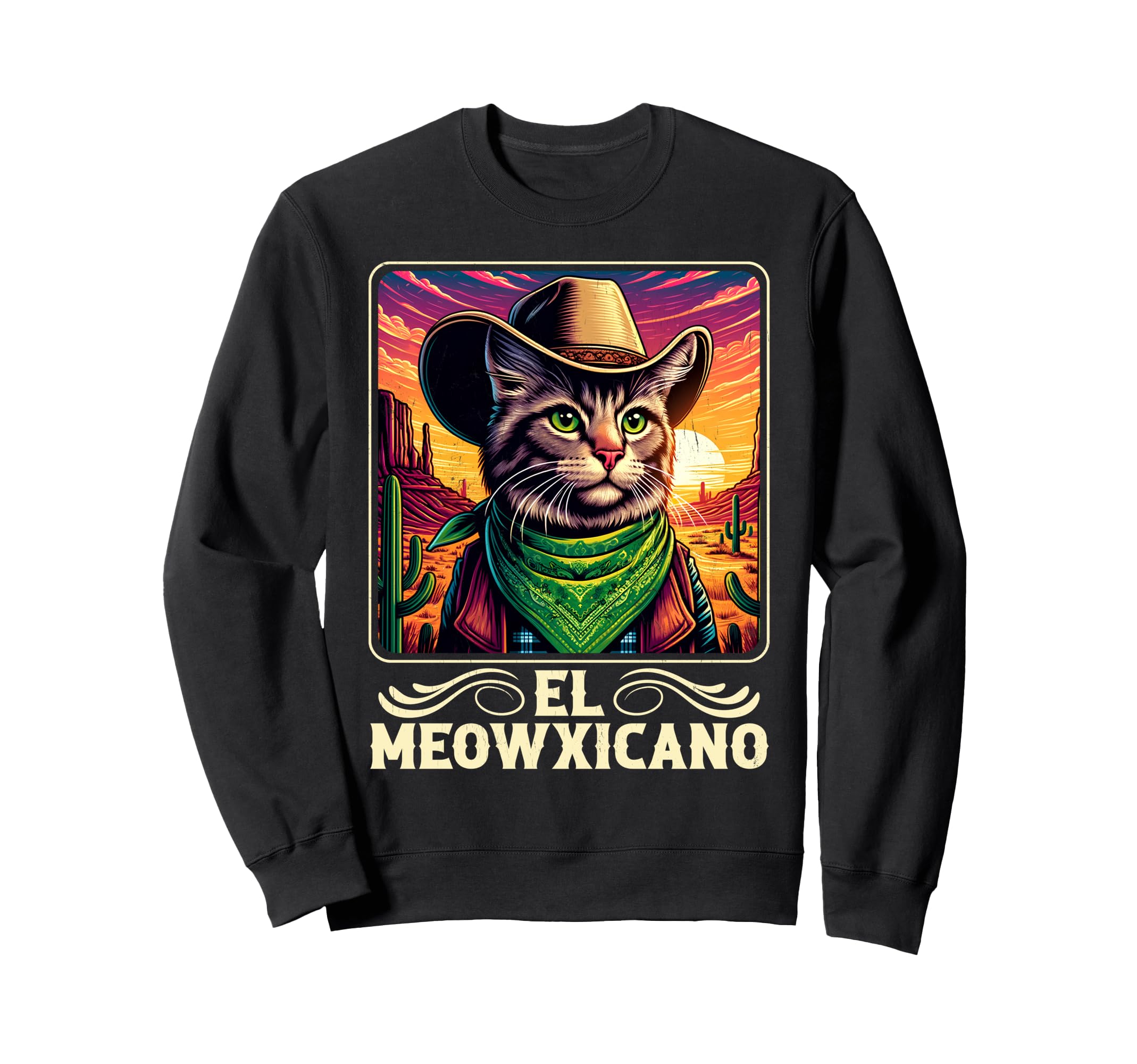 El Meowxicano Mexican Cat Desert Sweatshirt - Fun Novelty Design Men Women - T-Shirt, Sweatshirt, Hoodie