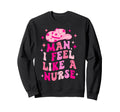 I Feel Like Nurse Western Nurse Sweatshirt - Fun Novelty Design Unisex - T-Shirt, Sweatshirt, Hoodie