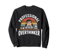 Professional Overthinker Humorous Sweatshirt - Aesthetic Graphic for Adults - T-Shirt, Sweatshirt, Hoodie