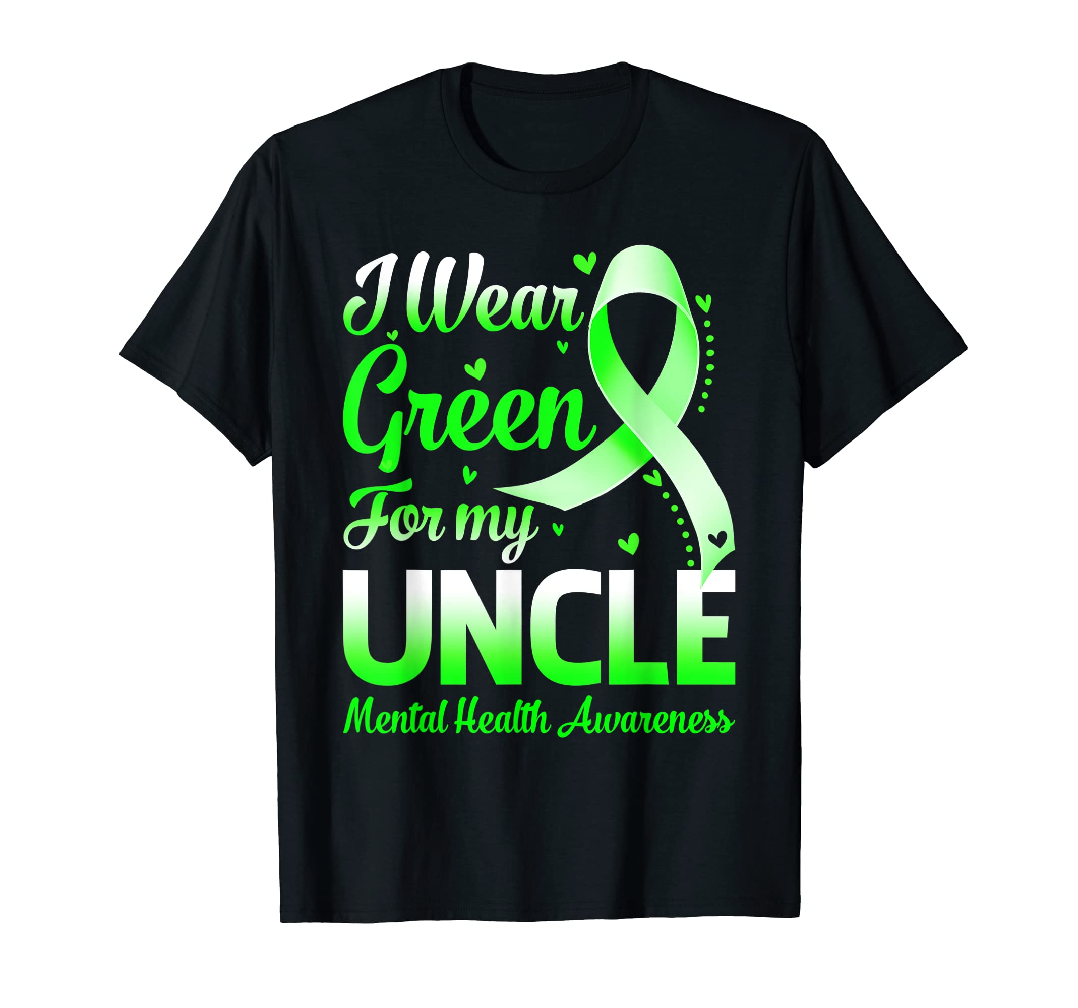 I Wear Green My Uncle Mental Health T-Shirt - Graphic Print for Adults - T-Shirt, Sweatshirt, Hoodie