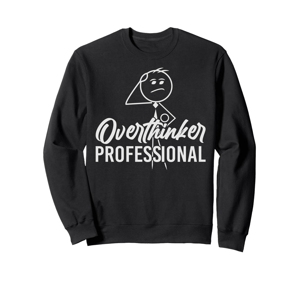 Funny Overthinker Anxious Introvert Sweatshirt - Graphic Print for Adults - T-Shirt, Sweatshirt, Hoodie