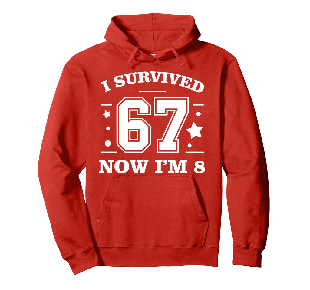 I Survived 67 Im 8 8Th Birthday Hoodie - Aesthetic Graphic Men Women - T-Shirt, Sweatshirt, Hoodie