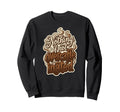 Nothing If Not Overcaffeinated Sweatshirt - Fun Novelty Design for Adults - T-Shirt, Sweatshirt, Hoodie