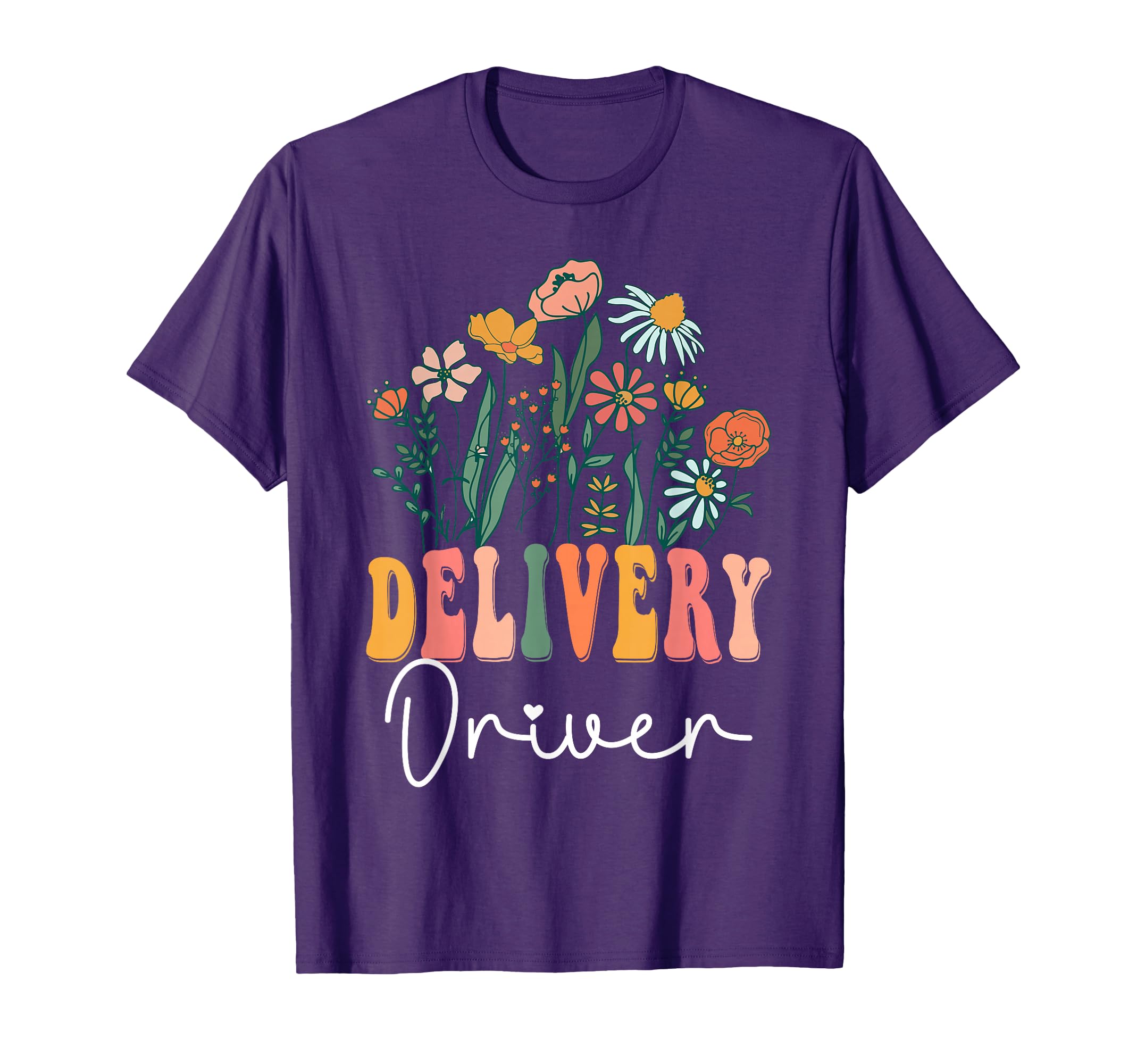 Groovy Floral Delivery Driver T-Shirt - Fun Novelty Design for Adults - T-Shirt, Sweatshirt, Hoodie