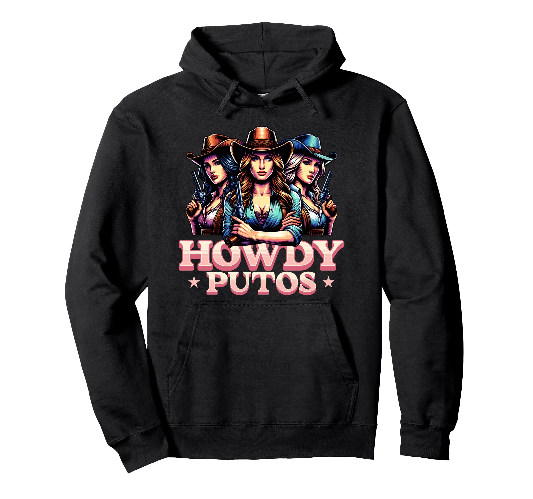 Howdy Putos Funny Ladies Gun Western Hoodie - Novelty Apparel Men Women - T-Shirt, Sweatshirt, Hoodie