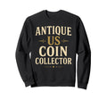 Us Coin Collector Hobby Typography Sweatshirt - Custom Art Print Unisex - T-Shirt, Sweatshirt, Hoodie