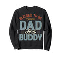 Blessed To Be Called Dad And Buddy Sweatshirt - Minimalist Print Unisex - T-Shirt, Sweatshirt, Hoodie