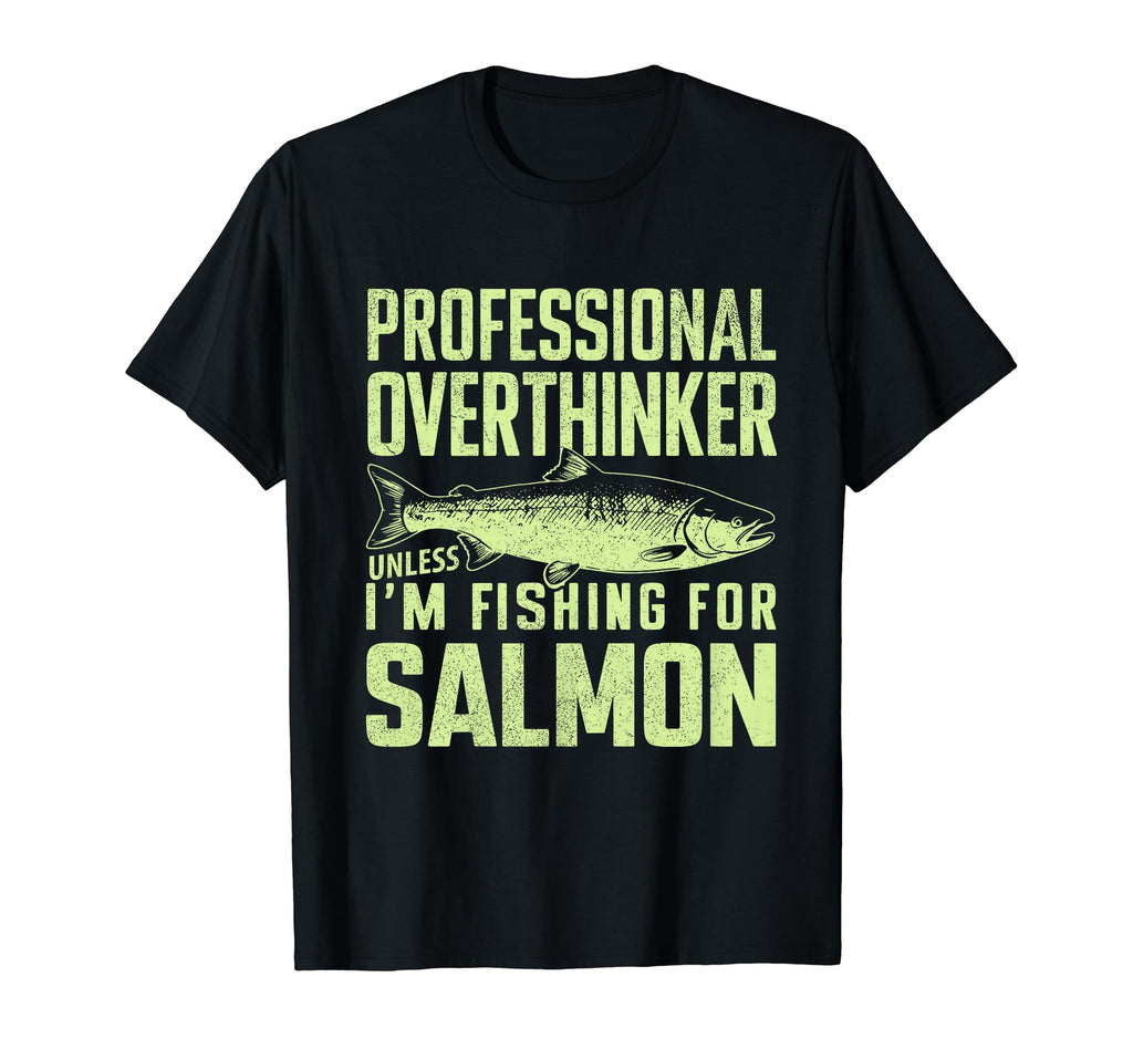 Professional Overthinker Unless Im T-Shirt - Novelty Apparel Men Women - T-Shirt, Sweatshirt, Hoodie