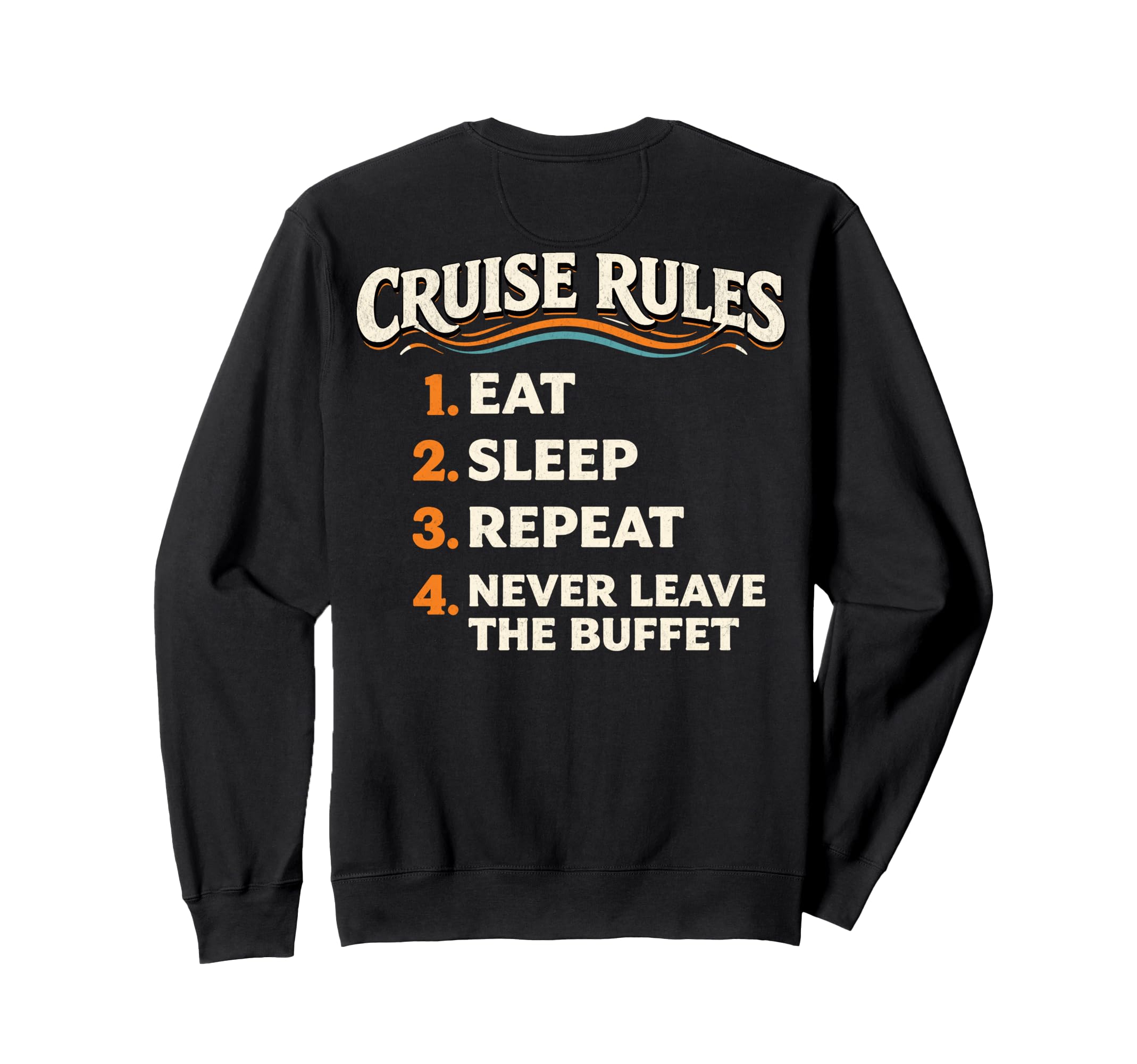 Funny Cruise Rules Buffet Vacation Sweatshirt - Trendy Graphic for Adults - T-Shirt, Sweatshirt, Hoodie