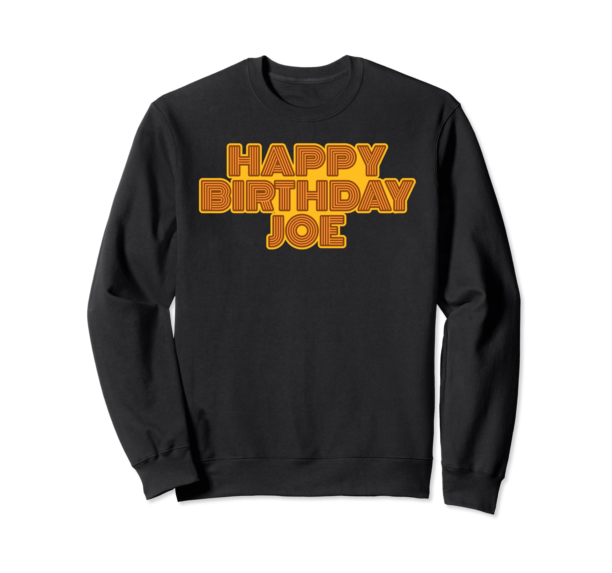 Happy Birthday Joe Personalized Sweatshirt - Minimalist Print Men Women - T-Shirt, Sweatshirt, Hoodie