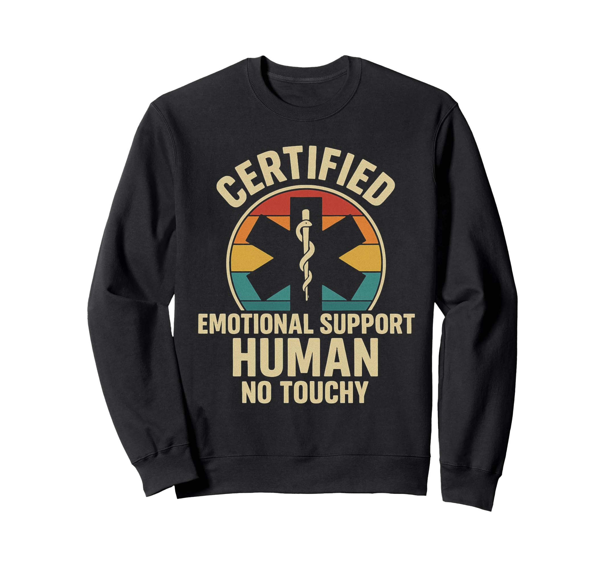 Certified Emotional Support Human Sweatshirt - Streetwear Style for Adults - T-Shirt, Sweatshirt, Hoodie