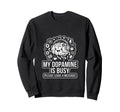 My Dopamine Is Busy Funny Audhd Sweatshirt - Graphic Print Unisex - T-Shirt, Sweatshirt, Hoodie