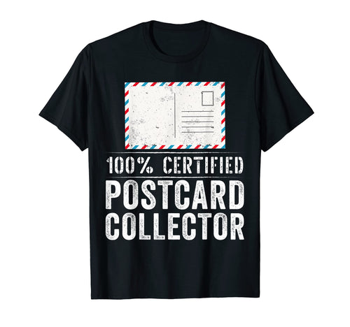 100 Certified Postcard Collector T-Shirt - Novelty Apparel Unisex - T-Shirt, Sweatshirt, Hoodie