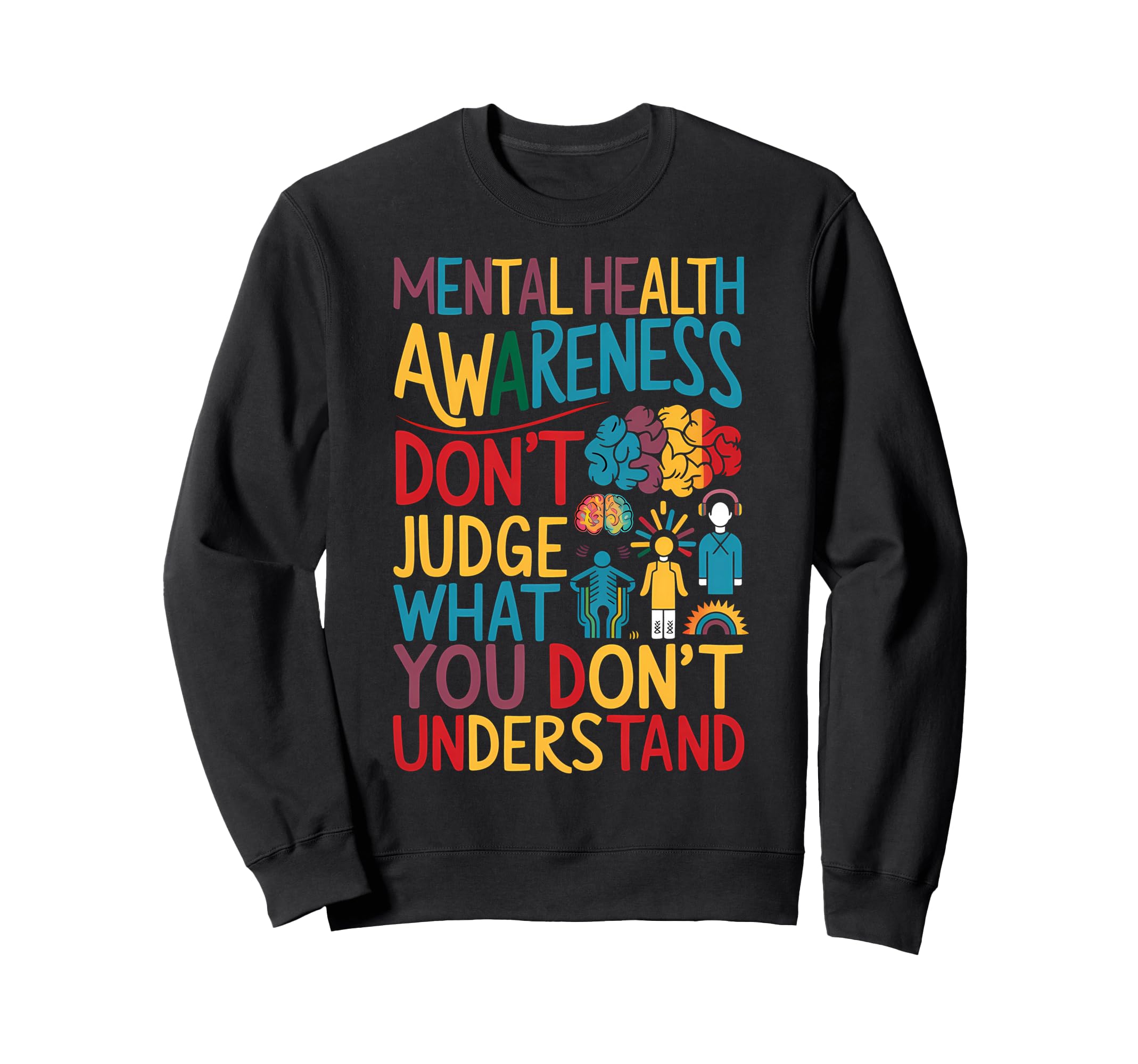 Dont Judge What You Do Not Sweatshirt - Trendy Graphic Men Women - T-Shirt, Sweatshirt, Hoodie