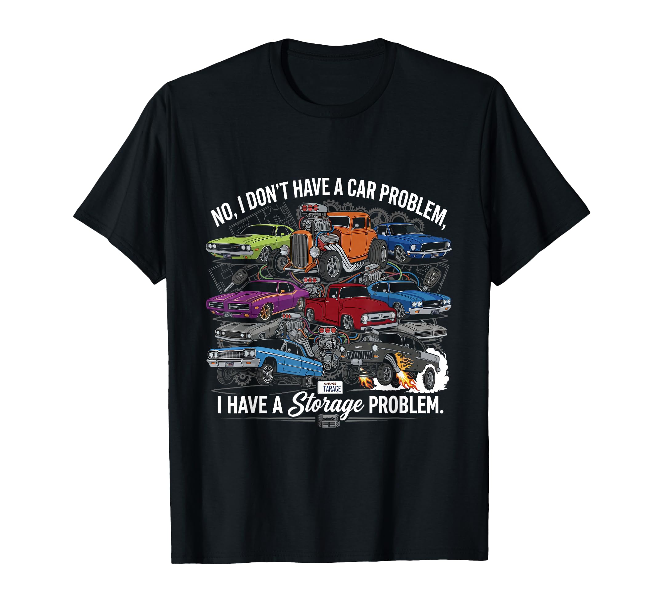 No I Dont Have Car Problem I Have T-Shirt - Fun Novelty Design for Adults - T-Shirt, Sweatshirt, Hoodie
