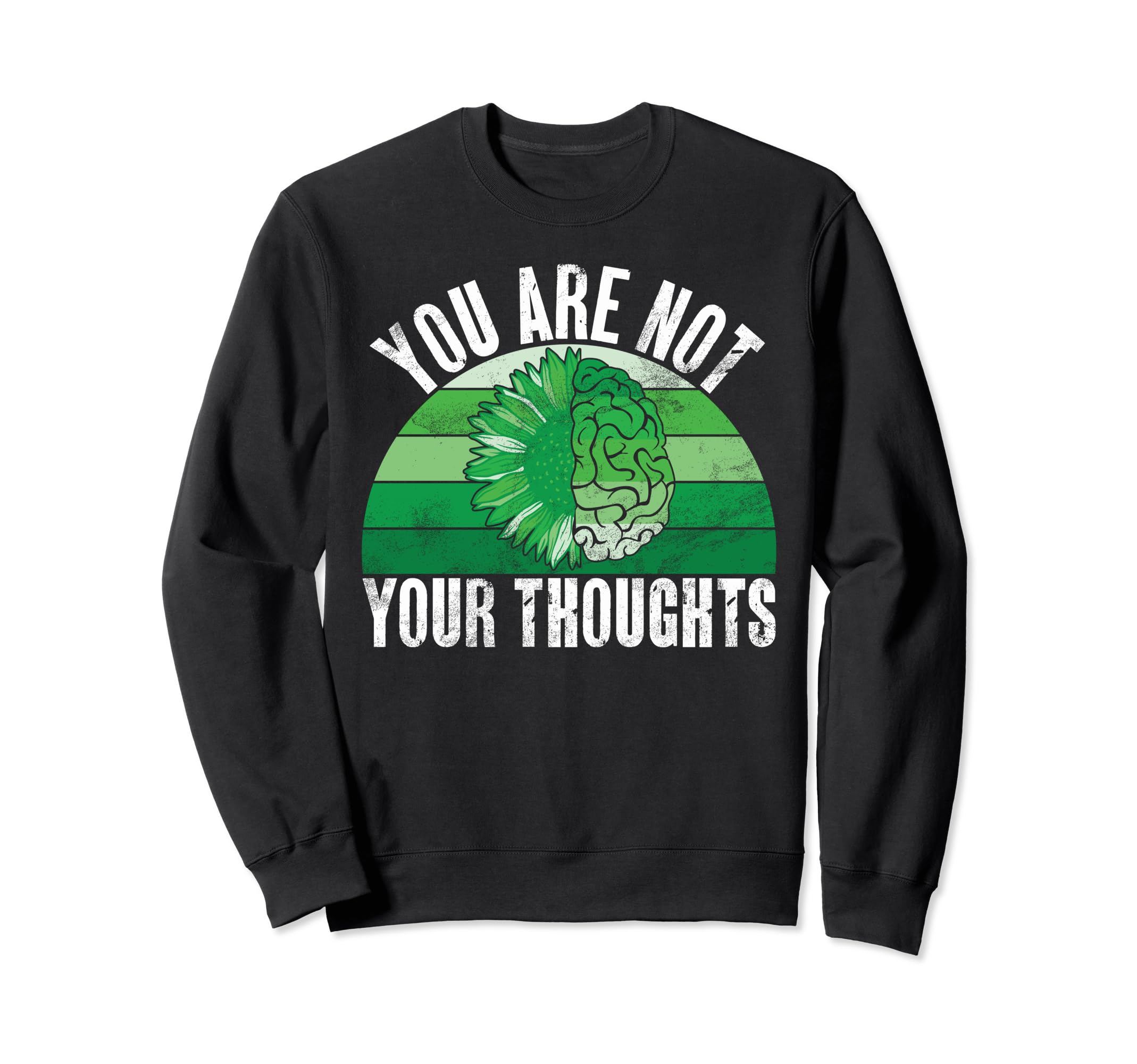 You Are Not Your Thoughts Mental Sweatshirt - Fun Novelty Design Unisex - T-Shirt, Sweatshirt, Hoodie
