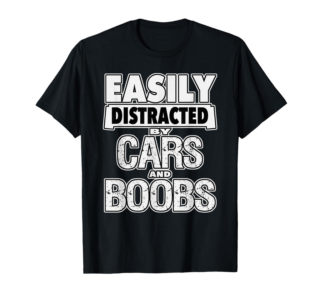 Funny Car Guy Easily Distracted Cars And T-Shirt - Minimalist Print Unisex - T-Shirt, Sweatshirt, Hoodie