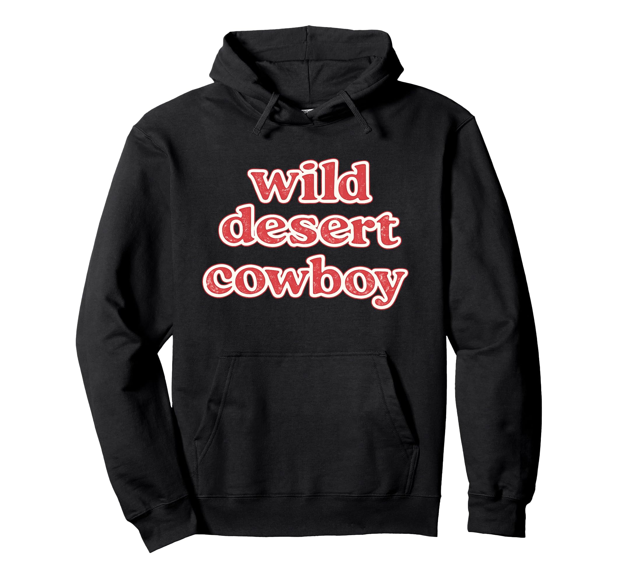 Wild Desert Cowboy Western Typography Hoodie - Custom Art Print Men Women - T-Shirt, Sweatshirt, Hoodie