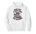 My Way To Make Some Bad Decisions Hoodie - Fun Novelty Design for Adults - T-Shirt, Sweatshirt, Hoodie