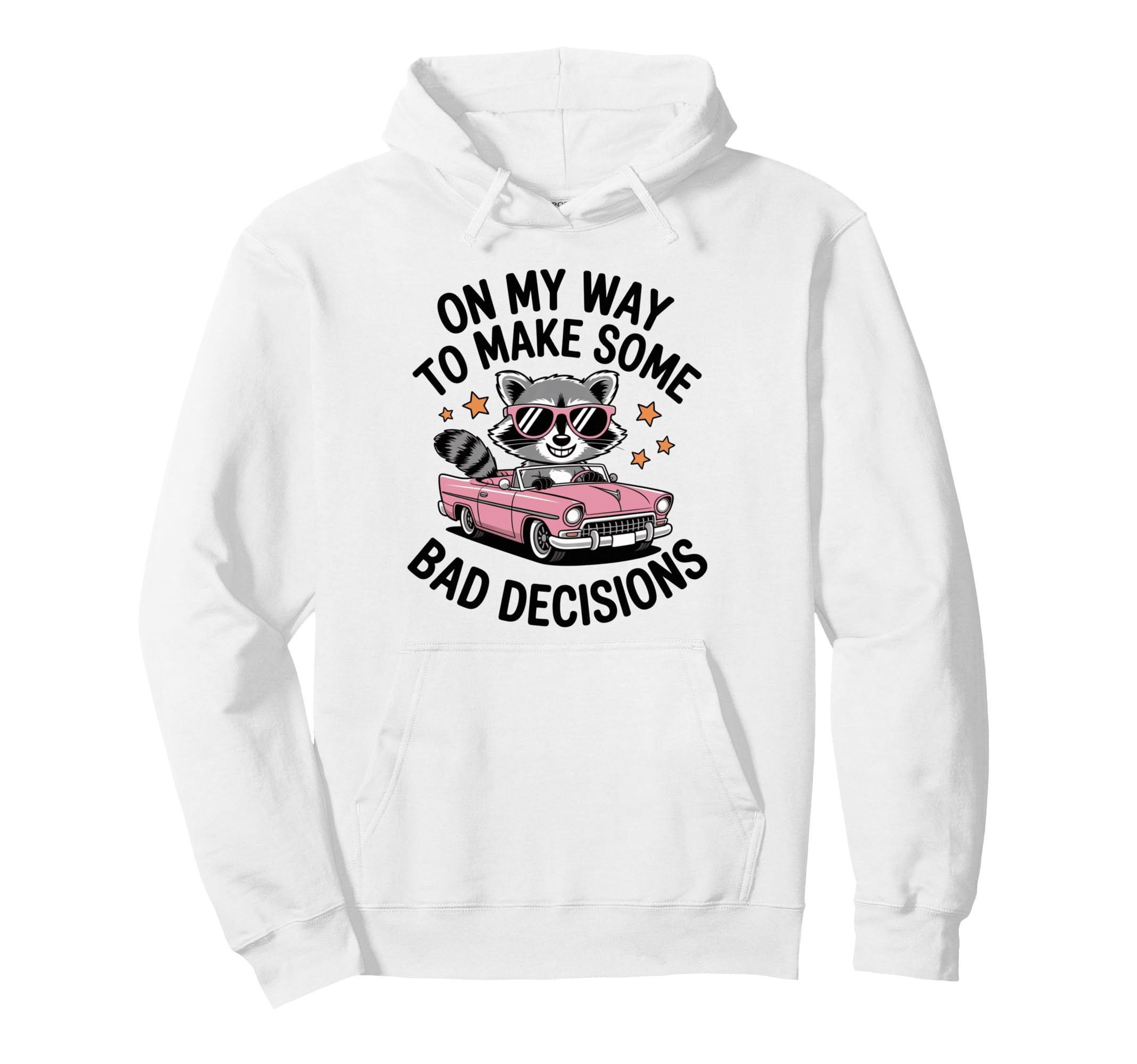 My Way To Make Some Bad Decisions Hoodie - Fun Novelty Design for Adults - T-Shirt, Sweatshirt, Hoodie