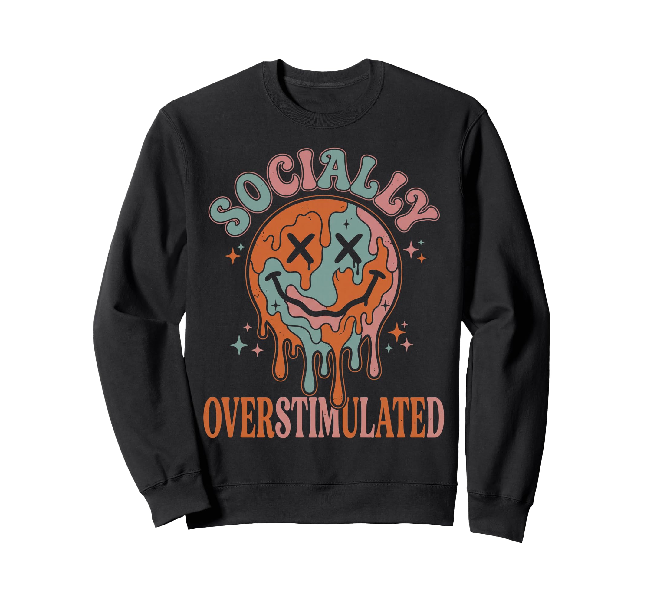 Socially Overstimulated Funny Sweatshirt - Trendy Graphic Men Women - T-Shirt, Sweatshirt, Hoodie