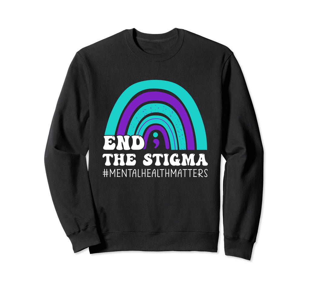 End Stigma Mental Health Mental Sweatshirt - Streetwear Style for Adults - T-Shirt, Sweatshirt, Hoodie