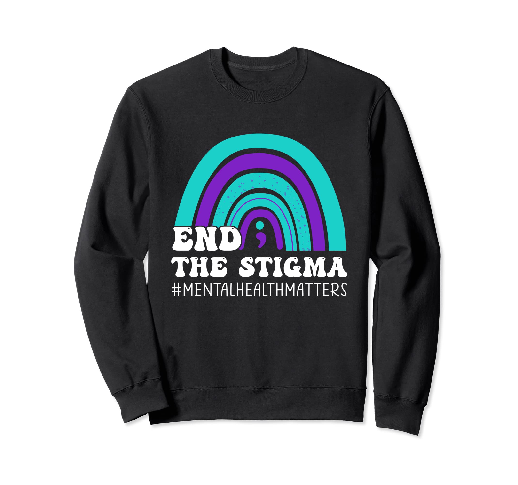 End Stigma Mental Health Mental Sweatshirt - Streetwear Style for Adults - T-Shirt, Sweatshirt, Hoodie