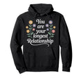You Are Your Longest Relationship Self Hoodie - Streetwear Style Unisex - T-Shirt, Sweatshirt, Hoodie